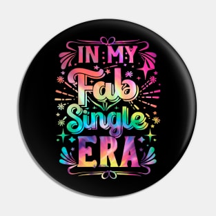 In My Fab Era Single Awareness Day Anti Valentines Day Funny Pin