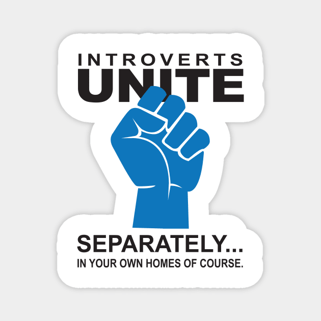 Introverts Unite - Separately Magnet by DubyaTee