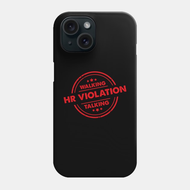 Walking HR Violation Talking Phone Case by sopiansentor8