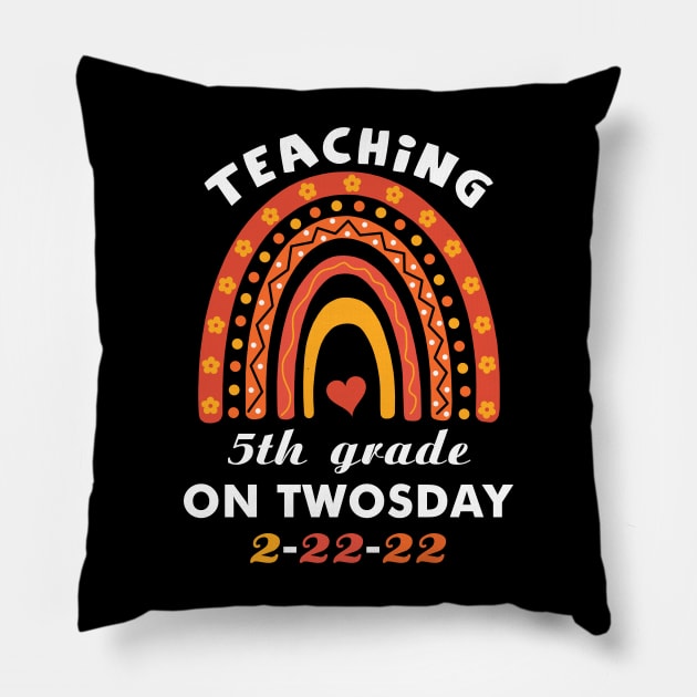 Teaching 5th Grade On Twosday 2 22 22 February 22nd 2022 Pillow by binnacleenta