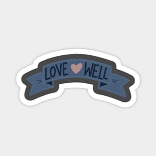 Love Well Banner Magnet