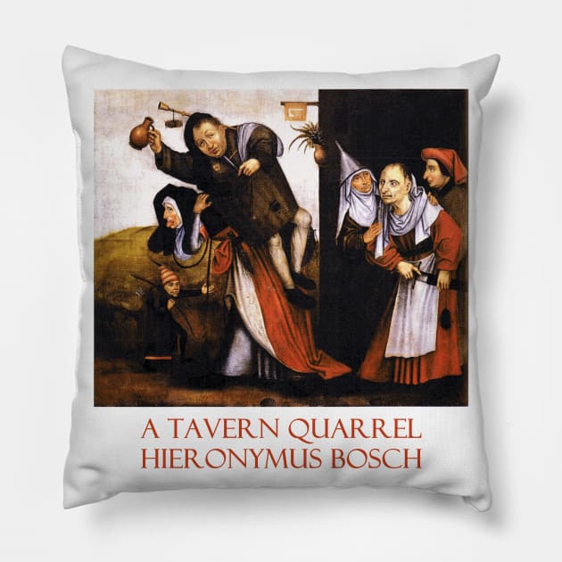 A Tavern Quarrel by Hieronymus Bosch Pillow by Naves