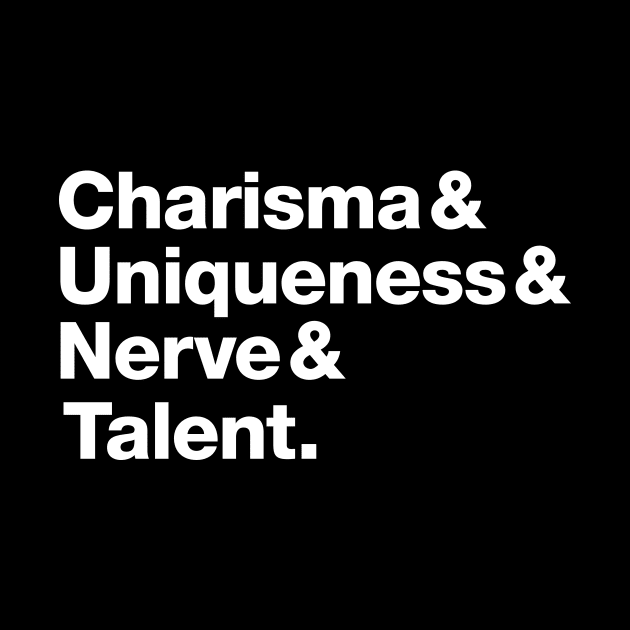 Charisma Uniqueness Nerve and Talent by Heyday Threads