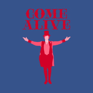 Red-Come Alive Greatest Showman Design T-Shirt