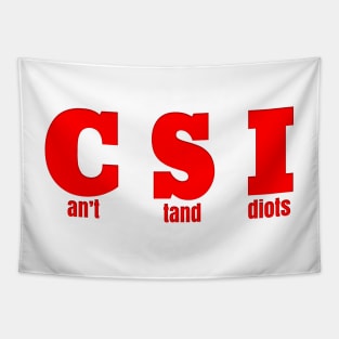 Red CSI - CAN'T STAND IDIOTS Tapestry