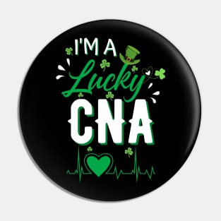 I’m A lucky CNA, Cna St Patricks Day Nurse St Patrick's Day Pin