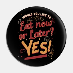 Eat Now and Later - Fun Fast Food Gift Pin