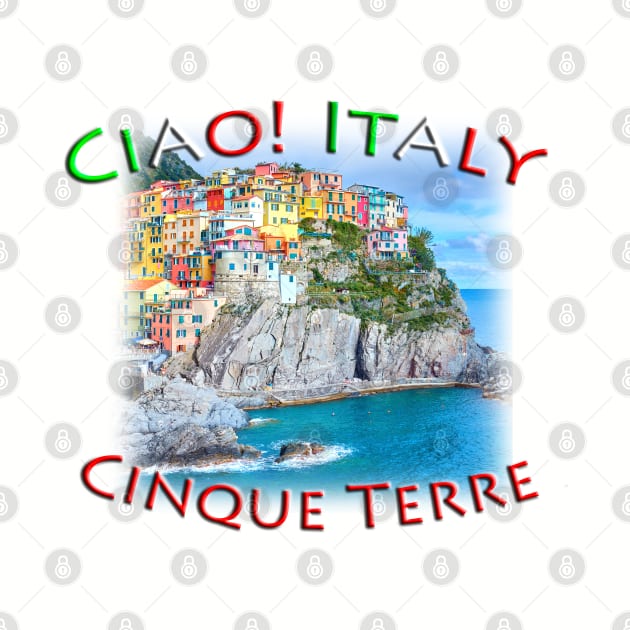 Ciao! Italy Cinque Terre Manarola by TouristMerch