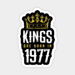 kings are born 1977 birthday quote crown king birthday party gift Magnet