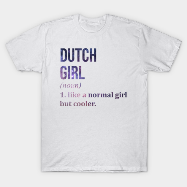 Discover Funny And Awesome Definition Style Saying Dutch T-Shirts