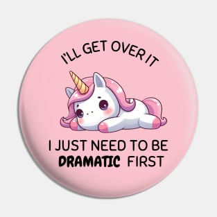 I Just Need To Be Dramatic Lazy Unicorn Pin