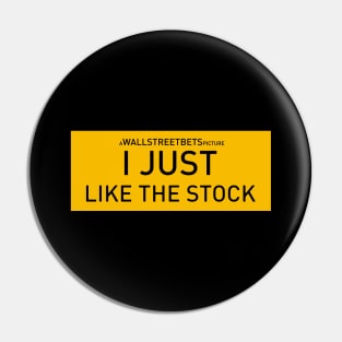 I Just Like the Stock Pin