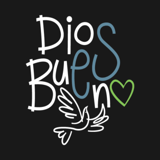 Dios Es Bueno (God is Good) T-Shirt