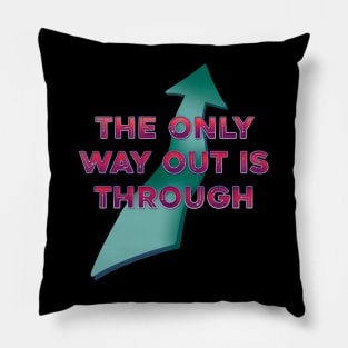 The only way out is through Pillow