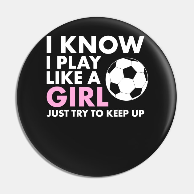 Funny Women's Girl's Soccer T-Shirt | Cool Girls Womens Soccer Shirts Pin by teemaniac