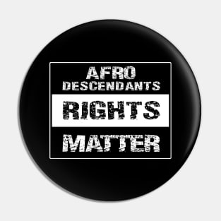 AFRO DESCENDANTS RIGHTS MATTER by AfreeKA -1 Pin