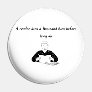 A reader lives a thousand lives before they die Pin