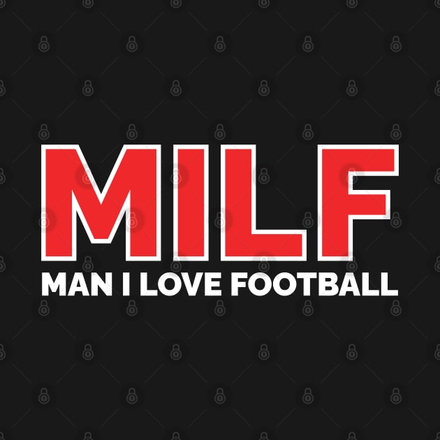 Man I Love Football by Footscore