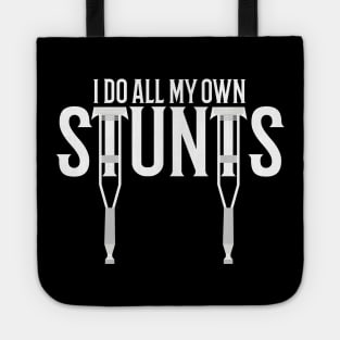 i do all my own stunts Tote