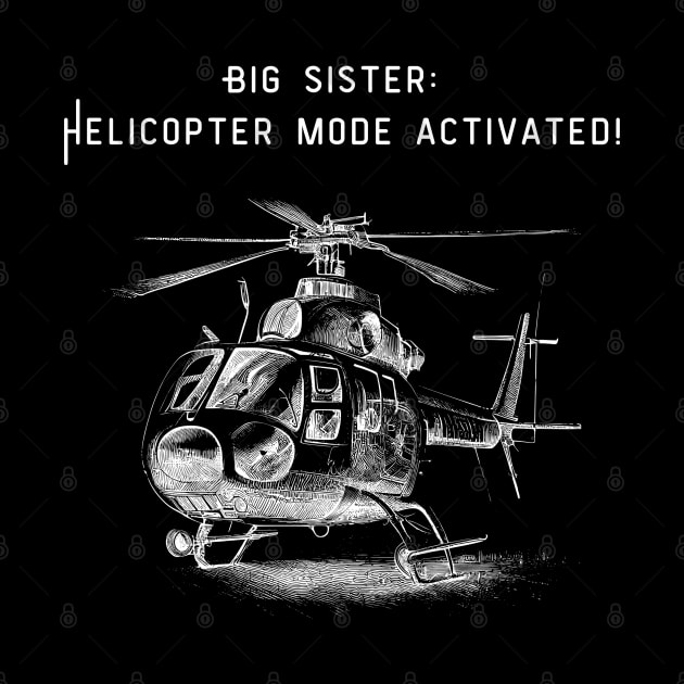 Big sister, Helicopter mode activated! by Project Charlie