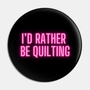 Quilt Wit — Rather be quilting Pin