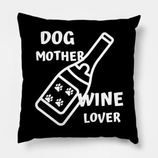 Dog Mother Wine Lover Pillow