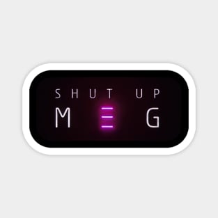 M3GAN: Shut Up M3G Magnet