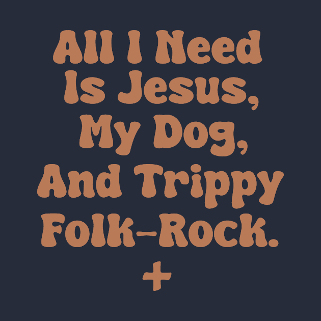 All I Need Is Jesus, My Dog, and Trippy Folk-Rock by depressed.christian