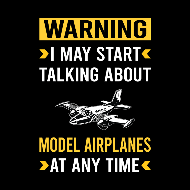 Warning Model Airplane Plane Planes Aircraft by Good Day