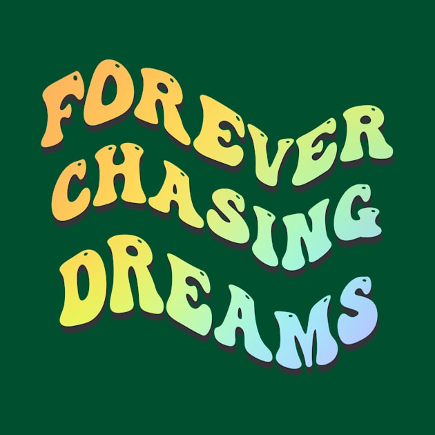 Forever chasing dreams by TheLushHive