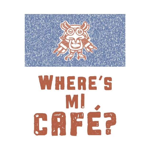 Where's Mi Cafe? Where's My Coffee? by pelagio