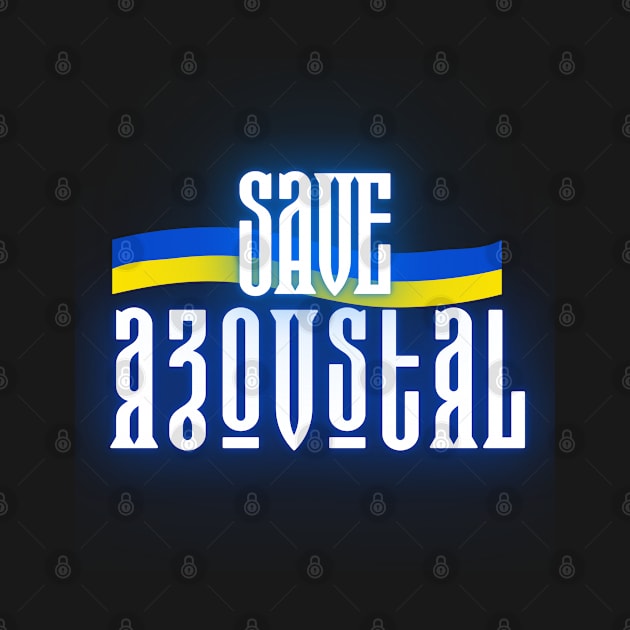 Save Azovstal! Save Mariupol! Ukraine! by TigrArt