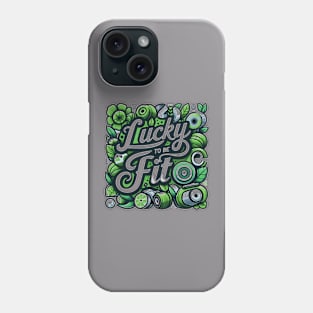 Lucky To Be Fit T-Shirt Phone Case