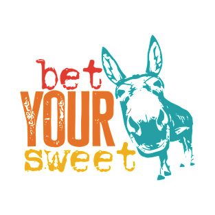 Bet Your Sweet T-Shirt