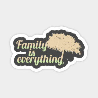 Family is everything - nature Magnet