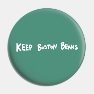 Keep Boston Beans (White Marker) Pin