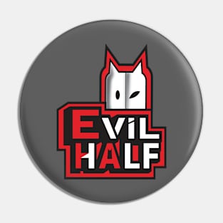 evil half Pin