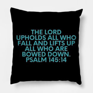 Bible Verse Psalm 145:14 Pillow