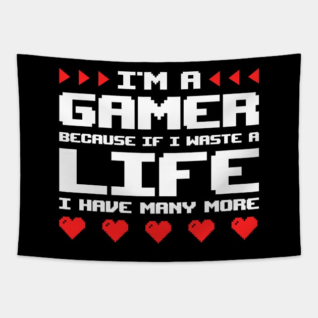 Im A Gamer Because... Tapestry by Sachpica