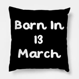 Born In 13 March Pillow