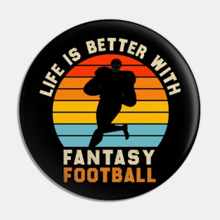 Life Is Better With Football, Life Is Better With Fantasy Football Pin