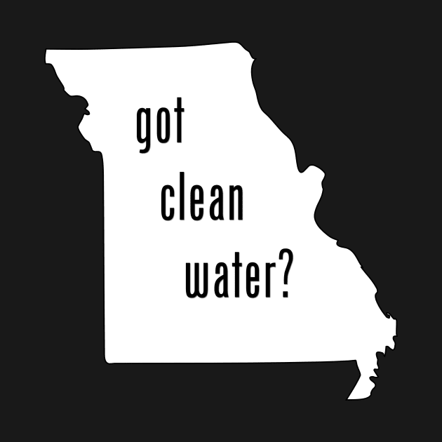 MO-Got Clean Water? by CleanWater2019