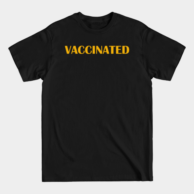 Disover Coronavirus Vaccinated - Vaccinated - T-Shirt