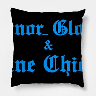 Honor Glory & Fine Chicks Pillow