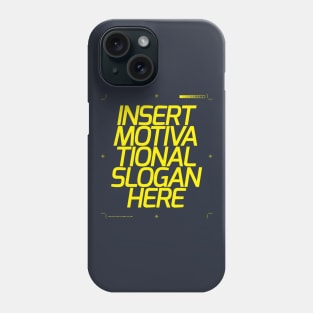 Motivational Slogan Here Phone Case