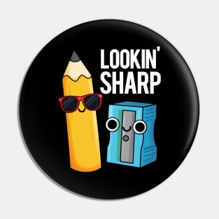 Lookin' Sharp Funny Pencil Pun Pin