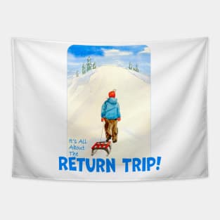 Sledding, It's All About The Return Trip! Tapestry