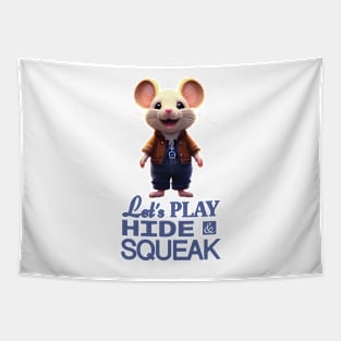 Just a Cute Mouse Wants to Play Hide and Squeak 2 Tapestry