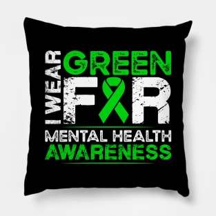 Mental Health Awareness I Wear Green for Mental Health Pillow