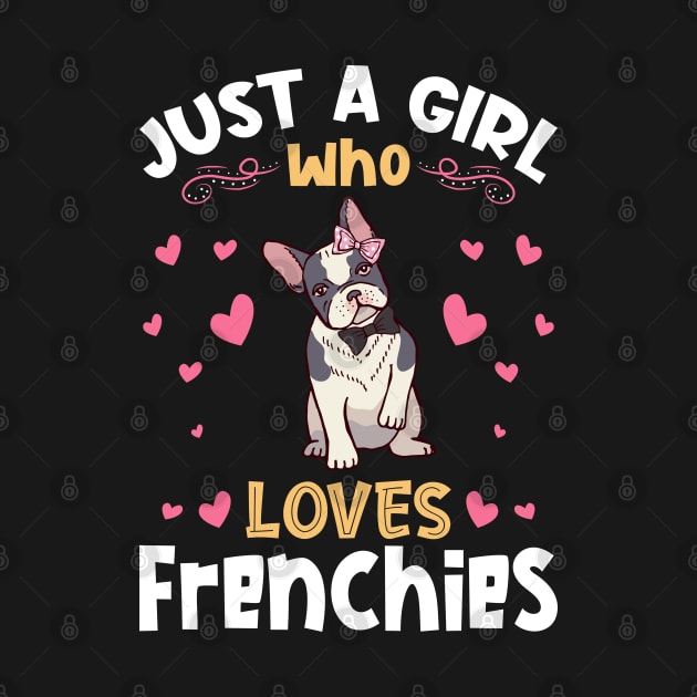 Just a Girl who Loves Frenchies Bulldog by aneisha